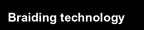 Braiding Technology